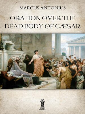 cover image of Oration Over the Dead Body of Cæsar